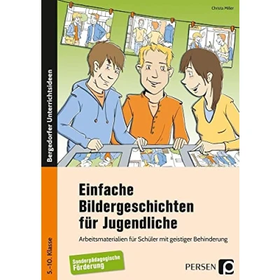 Abbildung von Einfache Bildergeschichten für Jugendliche: Arbeitsmaterialien Schüler mit geistiger Behinderung (5. bis 10. Klasse)