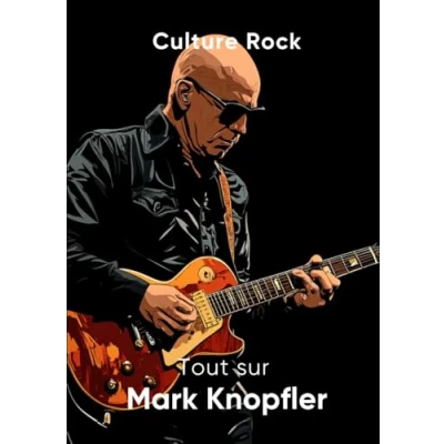Abbildung von Tout sur Mark Knopfler (Culture Rock Français)