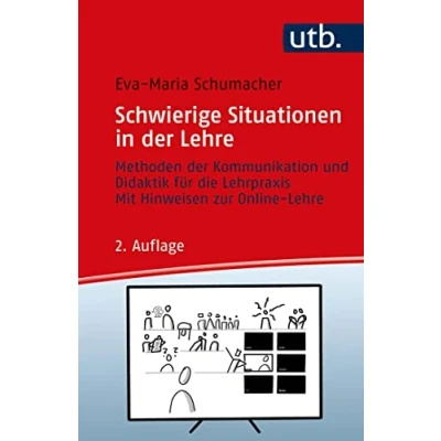 Abbildung von Schwierige Situationen in der Lehre: Methoden Kommunikation und Didaktik für die Lehrpraxis (Kompetent lehren): ... Mit Hinweisen zur Online Lehre