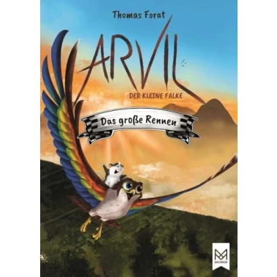 Abbildung von Arvil, der kleine Falke Das große Rennen: Kinderbuch ab 6 Jahren mit vielen farbigen Illustrationen Illustriert von Thomas Forat (Arvil Reihe)