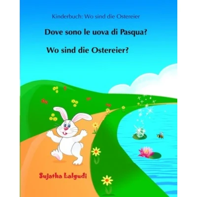 Abbildung von Kinderbuch: Wo sind die Ostereier: kinderbuch Deutsch Italienisch, (zweisprachig/bilingual), italienisch bilderbuch, bildworterbuch,