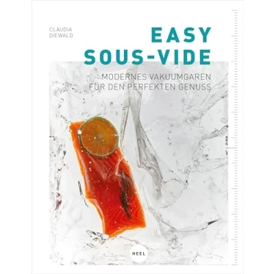 Abbildung von Easy Sous Vide: Modernes Vakuumgaren für den perfekten Genuss