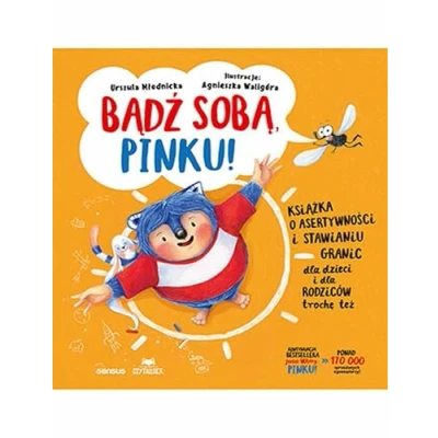 Abbildung von Bądź sobą, Pinku!: Książka o asertywności i stawianiu granic dla dzieci rodziców trochę też
