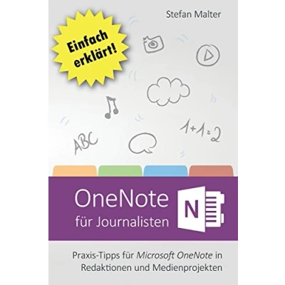 Abbildung von OneNote für Journalisten: Praxis Tipps Microsoft in Redaktionen und Medienprojekten