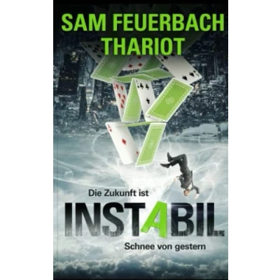 Abbildung von Instabil Die Zukunft ist Schnee von gestern: Zeitreise Thriller (3/5)