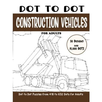 Abbildung von Dot to Construction Vehicles for Adults: Connect the Dots Book Adults (Over 15000 dots) (Dot Books Adults)