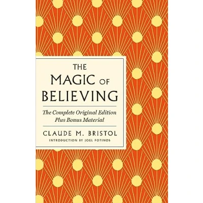 Abbildung von Magic of Believing: The Complete Original Edition: Edition Plus Bonus Material (GPS Guides to Life)