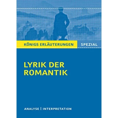 Abbildung von Lyrik der Romantik.: Textanalyse und Interpretationen zu wichtigen Werken Epoche (Königs Erläuterungen. Spezial)