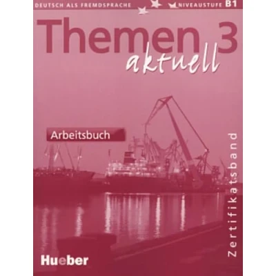 Abbildung von Themen aktuell 3 Zertifikatsband: Deutsch als Fremdsprache / Arbeitsbuch: Fremdsprache. Niveaustufe A