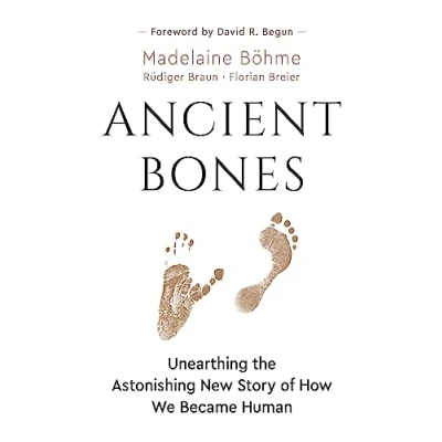 Abbildung von Ancient Bones: Unearthing the Astonishing New Story of How We Became Human