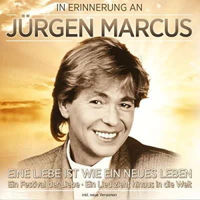Abbildung von In Erinnerung an Jürgen Marcus Eine neue Liebe ist wie ein neues Leben