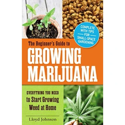 Abbildung von The Beginner&#039;s Guide to Growing Marijuana: Everything You Need Start Weed at Home