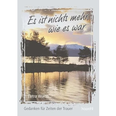 Abbildung von es ist nichts mehr, wie war: Gedanken für Zeiten der Trauer