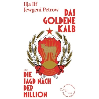 Abbildung von Das goldene Kalb oder die Jagd nach der Million: Roman (Die Andere Bibliothek, Band 340)
