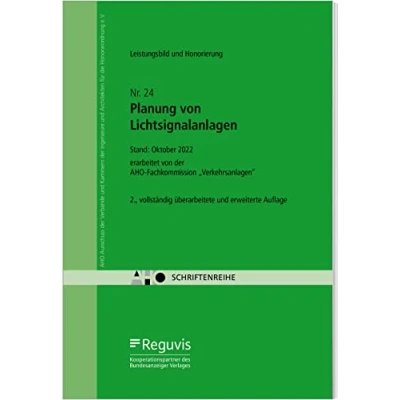 Abbildung von Leistungsbild und Honorierung Planung von Lichtsignalanlagen: AHO Heft 24 (Schriftenreihe des AHO)