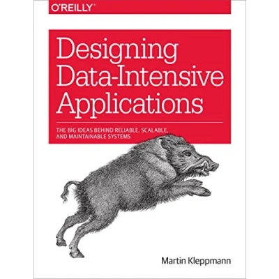 Abbildung von Designing Data Intensive Applications: The Big Ideas Behind Reliable, Scalable, and Maintainable Systems