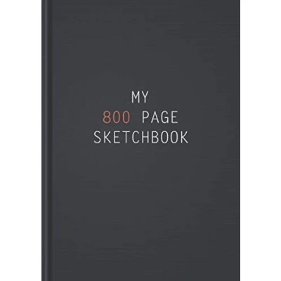 Abbildung von My 800 Page Sketchbook: Extra Large Sketchbook (8.27 x 11.69 in), Big Sketch book For Professionals, Students, Artists, Writers and Teachers...