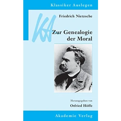 Abbildung von Friedrich Nietzsche: Genealogie der Moral (Klassiker Auslegen, 29, Band 29)