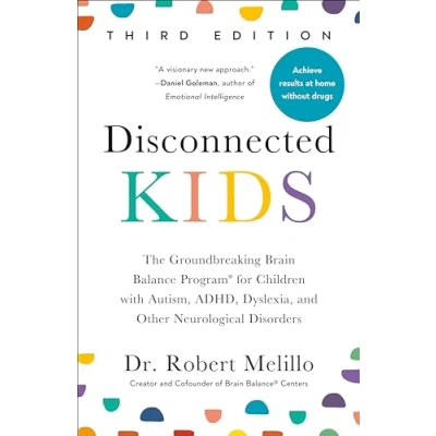 Abbildung von Disconnected Kids, Third Edition: The Groundbreaking Brain Balance Program for Children with Autism, ADHD, Dyslexia, and Other Neurological Disorders