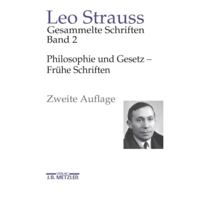 Abbildung von Philosophie und Gesetz Frühe Schriften (Leo Strauss: Gesammelte Schriften)