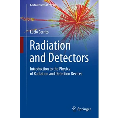 Abbildung von Radiation and Detectors: Introduction to the Physics of Detection Devices (Graduate Texts in Physics)