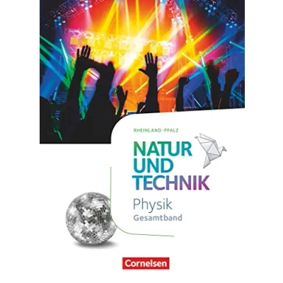 Abbildung von Natur und Technik Physik Neubearbeitung Rheinland Pfalz 2022 Gesamtband: Schulbuch