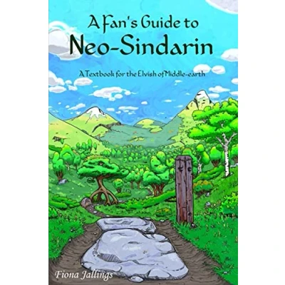 Abbildung von A Fan&#039;s Guide to Neo Sindarin: Textbook for the Elvish of Middle earth