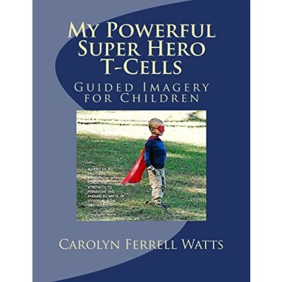 Abbildung von My Powerful Super Hero T Cells: Guided Imagery for Children