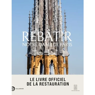 Abbildung von Rebâtir Notre Dame de Paris: Le livre officiel la restauration