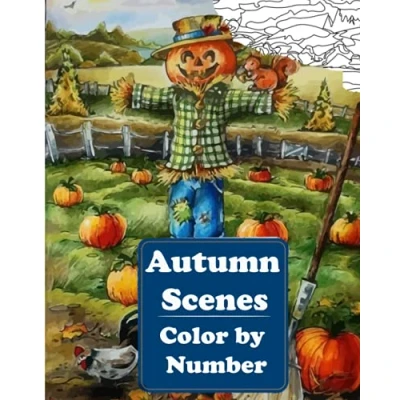 Abbildung von Autumn Scenes Color by Number: An Adult Coloring Book Featuring Charming Scenes, Beautiful Farm Animals and Relaxing Country Landscapes