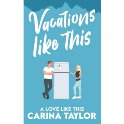 Abbildung von Vacations Like This: A Romantic Comedy (A Love This, Band 4)