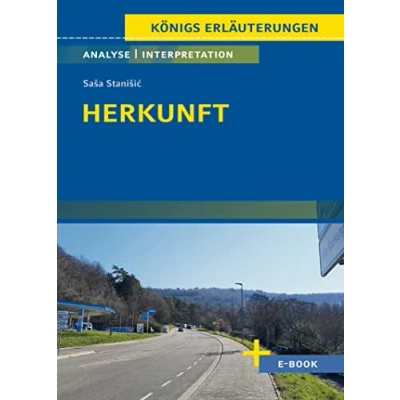 Abbildung von Herkunft von Saša Stanišić Textanalyse und Interpretation: mit Zusammenfassung, Inhaltsangabe, Charakterisierung, Szenenanalyse Prüfungsaufgaben uvm. (Königs Erläuterungen, Band 379)