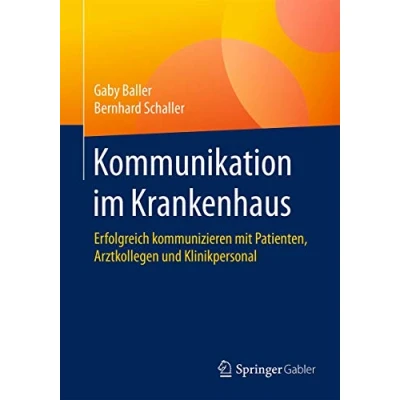 Abbildung von Kommunikation im Krankenhaus: Erfolgreich kommunizieren mit Patienten, Arztkollegen und Klinikpersonal