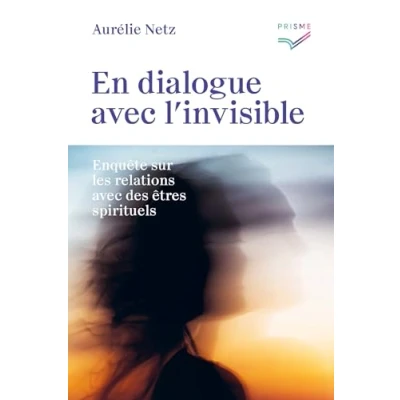 Abbildung von En dialogue avec l&#039;invisible: Enquête sur les relations des êtres spirituels