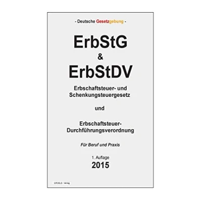 Abbildung von ErbStG &amp; ErbStDV: Erbschaftsteuer und Schenkungsteuergesetz Durchführungsverordnung
