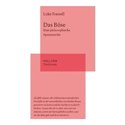 Abbildung von Das Böse: Eine philosophische Spurensuche (Reclam. Denkraum)