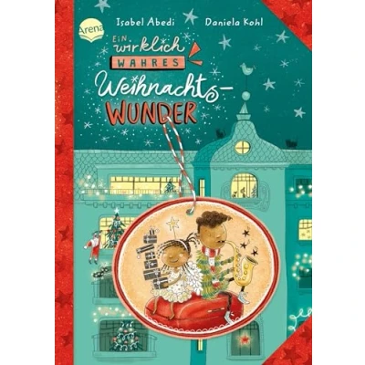 Abbildung von Ein wirklich wahres Weihnachtswunder: Weihnachts Kinderbuch zum Vorlesen und Selberlesen ab 8