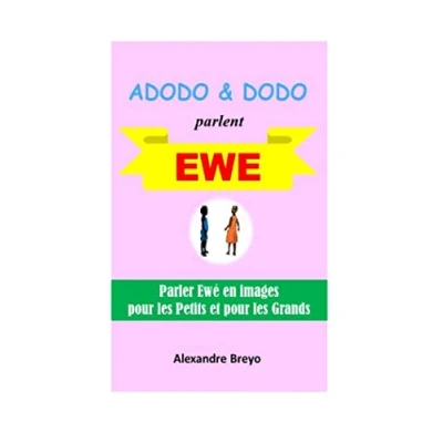Abbildung von Adodo et Dodo Parlent Ewe: Parler Ewé en Images Pour les Petits Grands