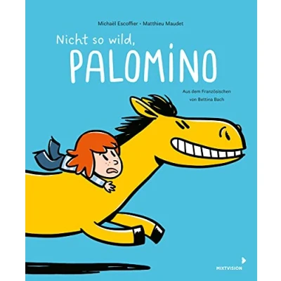 Abbildung von Nicht so wild, Palomino: Band 2 der lustigen Pferdebuch Reihe für Kinder ab 4 Jahren Bilderbuch im Comicstil