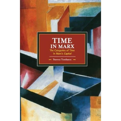 Abbildung von Time in Marx: The Categories of Marx&#039;s Capital (Historical Materialism, Band 61)