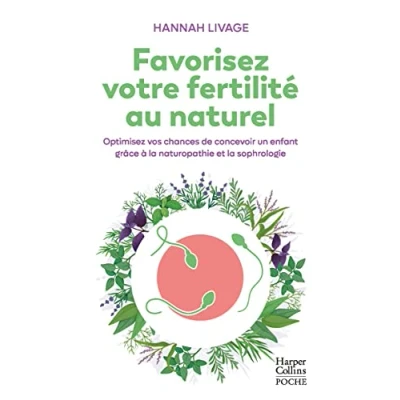 Abbildung von Favorisez votre fertilité au naturel: Optimisez vos chances de concevoir un enfant avec la naturopathie et sophrologie