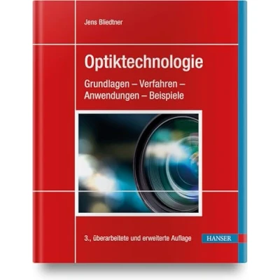 Abbildung von Optiktechnologie: Grundlagen Verfahren Anwendungen Beispiele