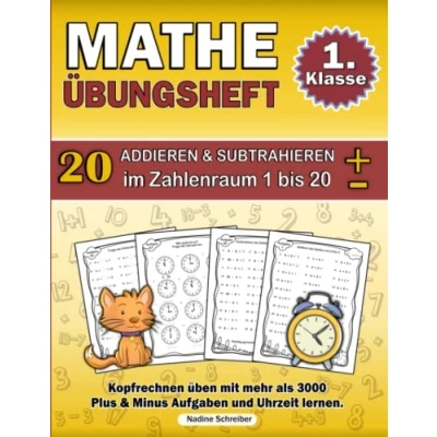 Abbildung von Mathe 1. Klasse Übungsheft: Kopfrechnen üben Mit Plus und Minus Aufgaben im Zahlenraum 1 bis 20 über 3000 Mathematik Übungen sicher Addieren Subtrahieren festigen Uhrzeit lernen für Kinder.