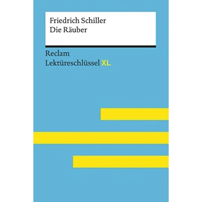Abbildung von Die Räuber von Friedrich Schiller: Lektüreschlüssel mit Inhaltsangabe, Interpretation, Prüfungsaufgaben Lösungen, Lernglossar. (Reclam XL)