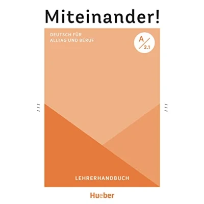 Abbildung von Miteinander! Deutsch für Alltag und Beruf A2.1: als Zweitsprache / Lehrerhandbuch