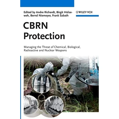 Abbildung von CBRN Protection: Managing the Threat of Chemical, Biological, Radioactive and Nuclear Weapons