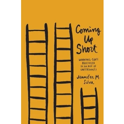 Abbildung von Coming Up Short: Working Class Adulthood in an Age of Uncertainty