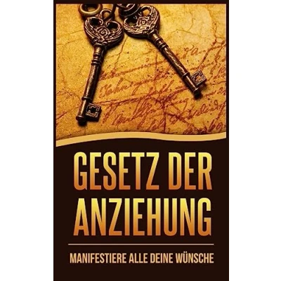 Abbildung von Gesetz der Anziehung: Manifestiere alle deine Wünsche (Visualisierung Buch, Band 1)