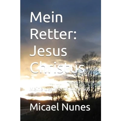 Abbildung von Mein Retter: Jesus Christus: Meine Geschichte mit