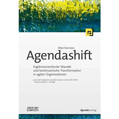 Abbildung von Agendashift™: Ergebnisorientierter Wandel und kontinuierliche Transformation in agilen Organisationen